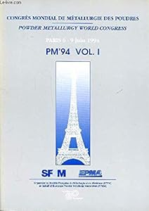 The PM'94 world powder metallurgy congress, volume 1