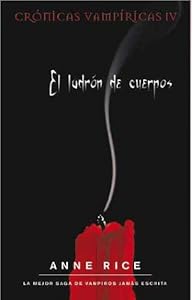 Ladron de Cuerpos, El (Cronicas Vampiricas/ the Vampire Chronicles) (Spanish Edition)