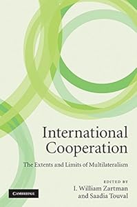 International Cooperation: The Extents and Limits of Multilateralism