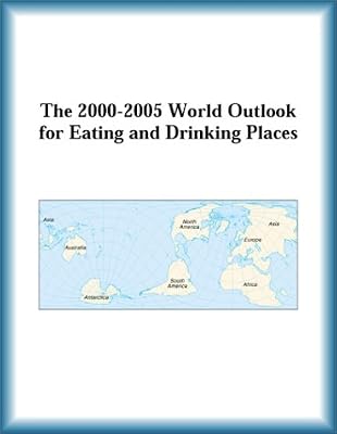 The 2000-2005 World Outlook for Eating and Drinking Places