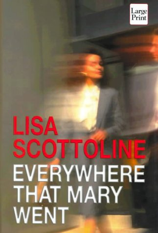 Everywhere That Mary Went by Lisa Scottoline