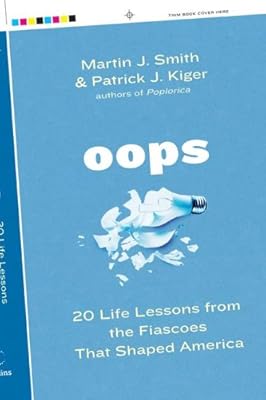 Oops: 20 Life Lessons from the Fiascoes That Shaped America