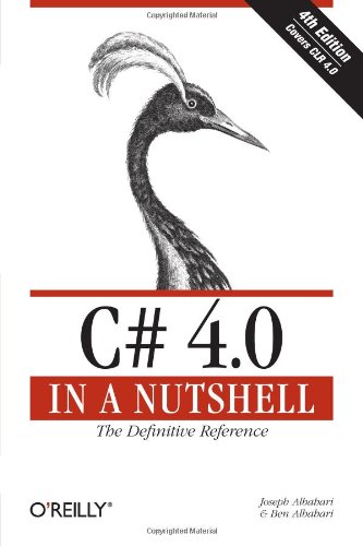 C# 4.0 in a Nutshell: The Definitive Reference by Joseph Albahari