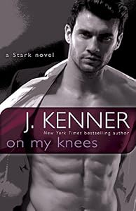 On My Knees: A Stark Novel