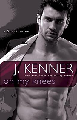On My Knees: A Stark Novel