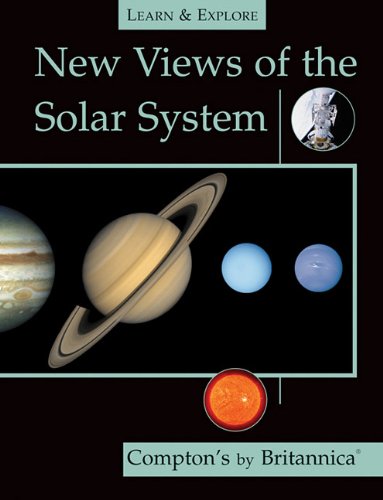 New Views of the Solar System by Inc. Encyclopaedia Britannica  (Corporate Author)