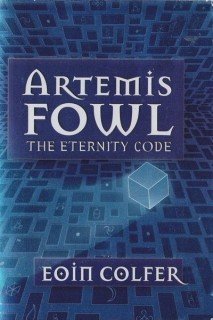 Artemis Fowl: The Eternity Code, Book 3 by Eoin Colfer