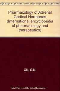 Pharmacology of adrenal cortical hormones (International encyclopedia of pharmacology and therapeutics)