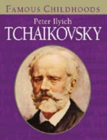 Tchaikovsky (Famous Childhoods) by Barrie Carson Turner