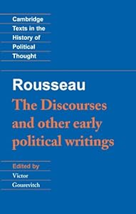 Rousseau: 'The Discourses' and Other Early Political Writings (Cambridge Texts in the History of Political Thought) (v. 1) by by Jean-Jacques Rousseau and Victor Gourevitch