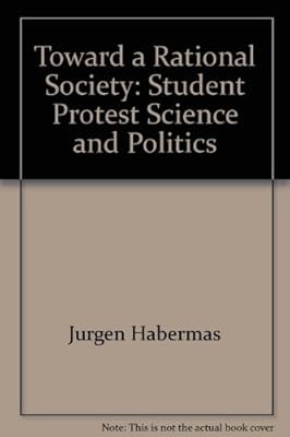 Toward a rational society;: Student protest, science, and politics