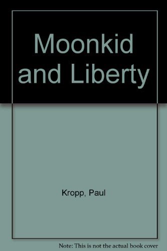 Moonkid and Liberty by Paul Kropp