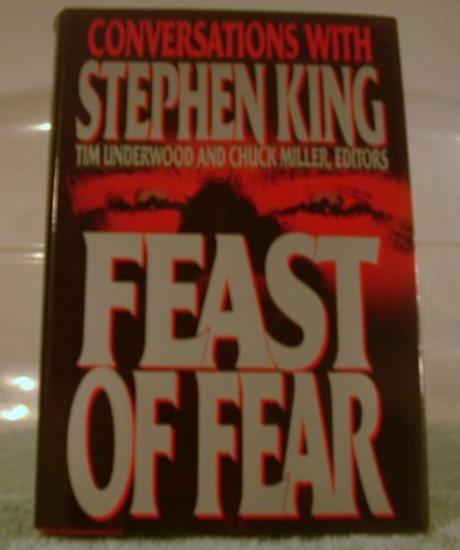 Feast of Fear: Conversations With Stephen King by Chuck Miller