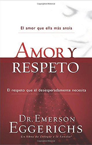 Amor y Respeto by Emerson Eggerichs