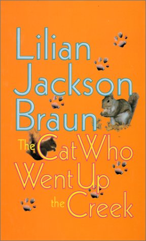 The Cat Who Went Up the Creek by Lilian Jackson Braun