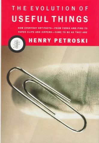 The Evolution Of Useful Things by Henry Petroski