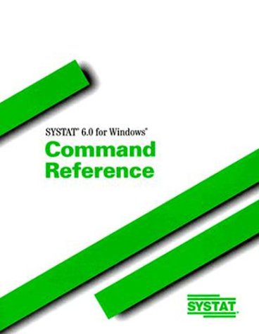 Command Reference: Systat 6.0 for Windows by Spss Inc.