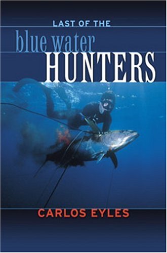 Last of the Blue Water Hunters, Revised by Carlos Eyles