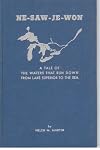 "Ne-saw-je-won" as the Ottawas say : a tale of the waters that run down from lake Superior to the sea