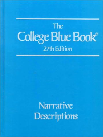 The College Blue Book: Narrative Descriptions (COLLEGE BLUE BOOK VOL 1 : NARRATIVE DESCRIPTIONS) by unknown author