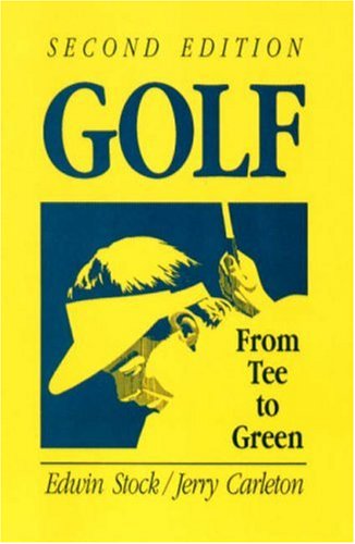 Golf: From Tee to Green by Edwin Stock