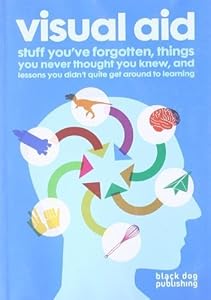 Visual Aid: Stuff You've Forgotten, Things You Never Thought You Knew and Lessons You Didn't Quite Get Around to Learning by Draught Associates (2015-06-30)