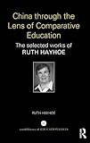 Ruth Hayhoe, "China Through the Lens of Comparative Education: The Selected Works of Ruth Hayhoe" (Routledge. 2015)