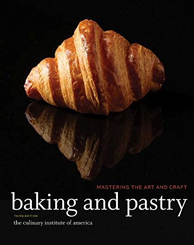 Baking and Pastry: Mastering the Art and Craft by The Culinary Institute of America (CIA)