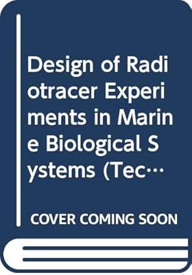 Design of Radiotracer Experiments in Marine Biological Systems (Technical Report Series)