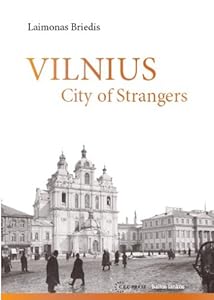 Vilnius: City of Strangers by Laimonas Briedis