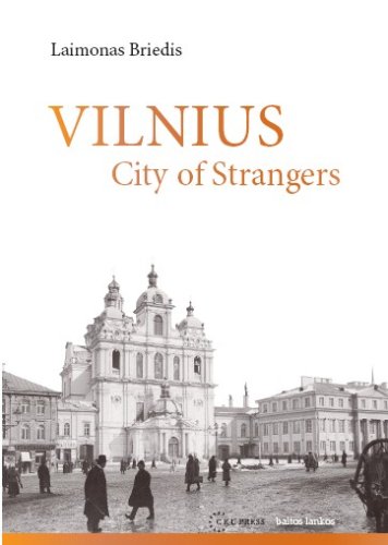 Vilnius: City of Strangers by Laimonas Briedis