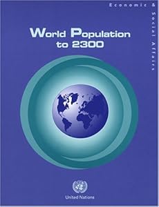 World Population to 2300 (Population Studies Series)