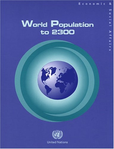 World Population to 2300 (Population Studies Series) by United Nations