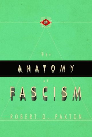 The Anatomy of Fascism by Robert O. Paxton