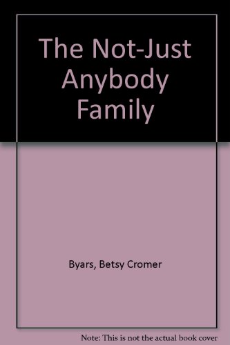 The Not-Just-Anybody Family by Betsy Cromer Byars