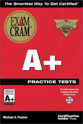 A+ Practice Tests Exam Cram