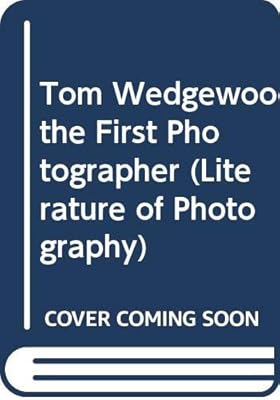 Tom Wedgewood the First Photographer