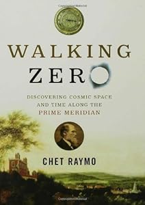 Walking Zero: Discovering Cosmic Space and Time Along the PRIME MERIDIAN