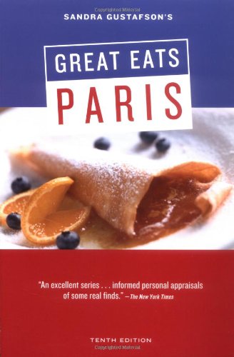 Sandra Gustafson's Great Eats in Paris by Sandra Gustafson