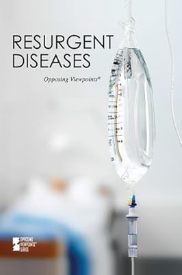 Resurgent Diseases (Opposing Viewpoints)
