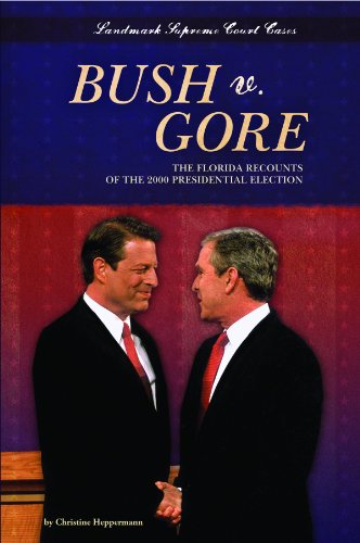 Bush V. Gore: The Florida Recounts of the 2000 Presidential Election (Landmark Supreme Court Cases (Abdo)) by Christine Heppermann