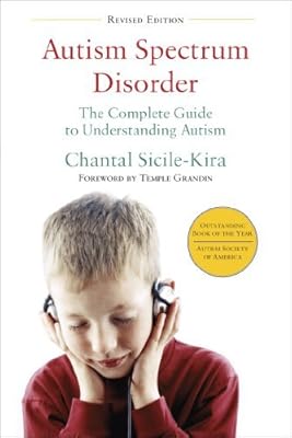 Autism Spectrum Disorder (revised): The Complete Guide to Understanding Autism