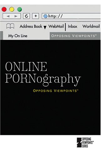 Online Pornography (Opposing Viewpoints) by Emma Bernay