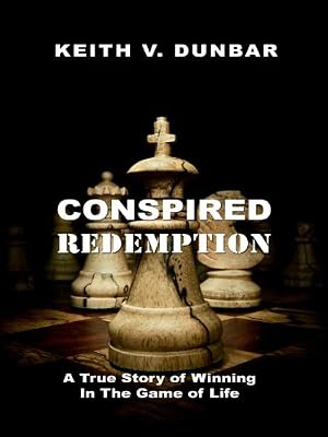 Conspired Redemption: A True Story of Winning In The Game of Life