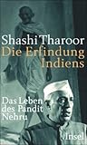 Die Erfindung Indiens: Das Leben des Pandit Nehru - Shashi Tharoor