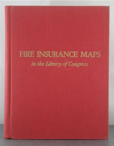 Fire insurance maps in the Library of Congress: Plans of North American cities and towns produced by the Sanborn Map Company : a checklist by Library of Congress