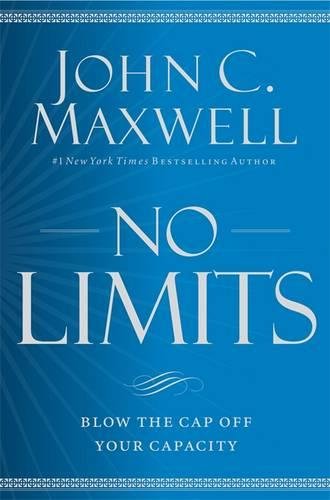 No Limits: Blow the CAP Off Your Capacity by John C Maxwell
