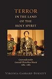 Virginia Garrard-Burnett, "Terror in the Land of the Holy Spirit" (Oxford UP, 2011)
