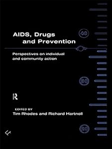 AIDS, Drugs and Prevention by Richard Hartnoll
