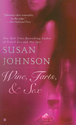 Wine, Tarts, & Sex (Berkley Sensation) by Susan Johnson